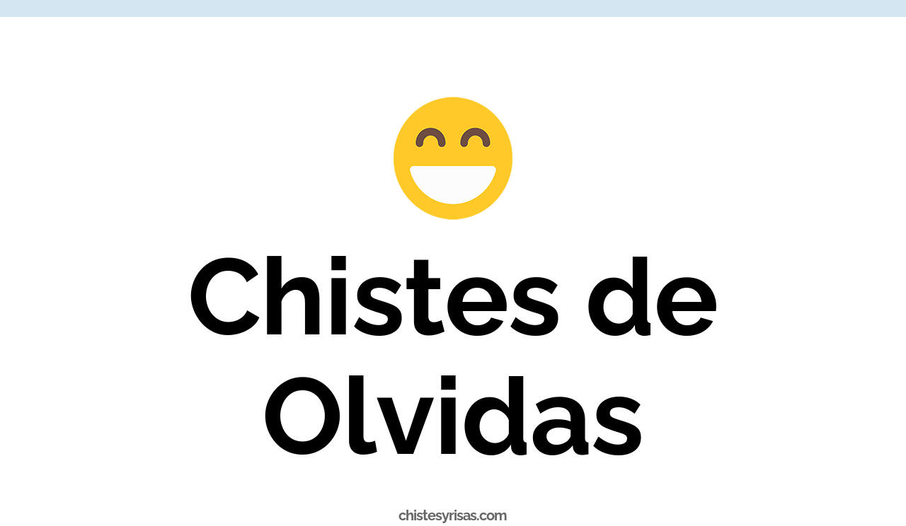 chistes de olvidas