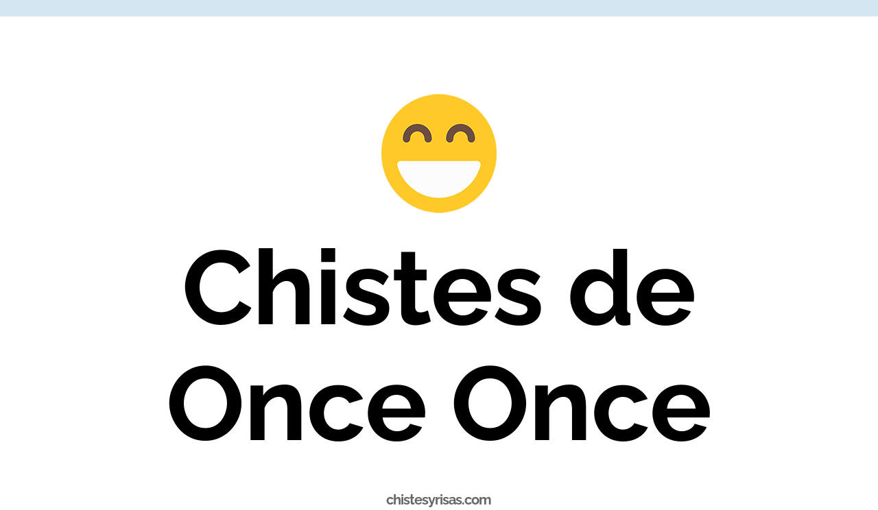 chistes de once once
