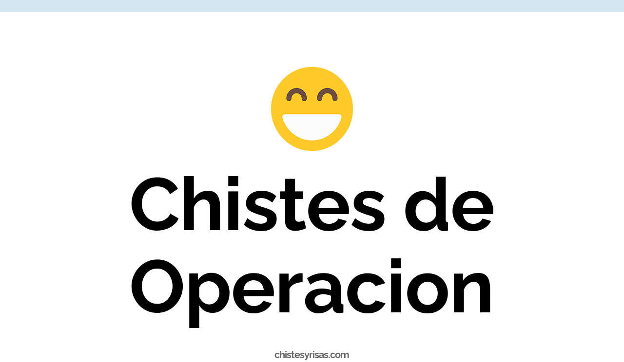 chistes de operación