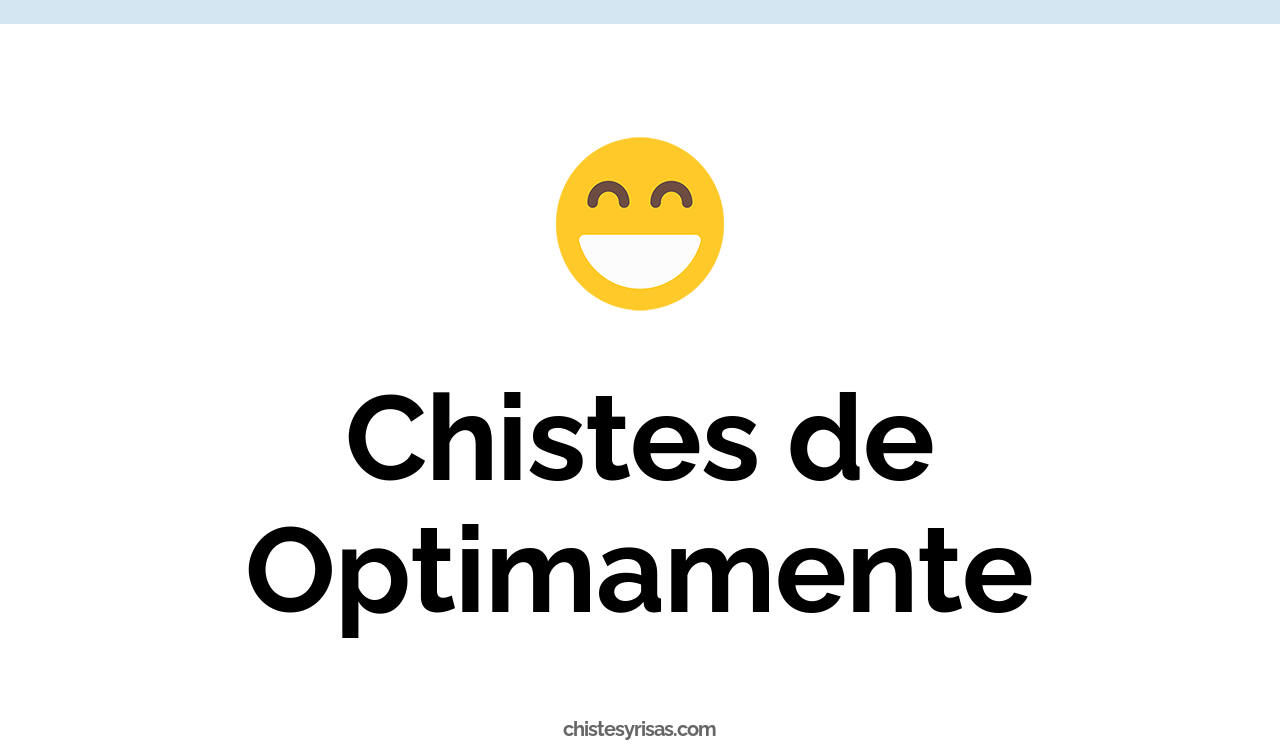 chistes de optimamente