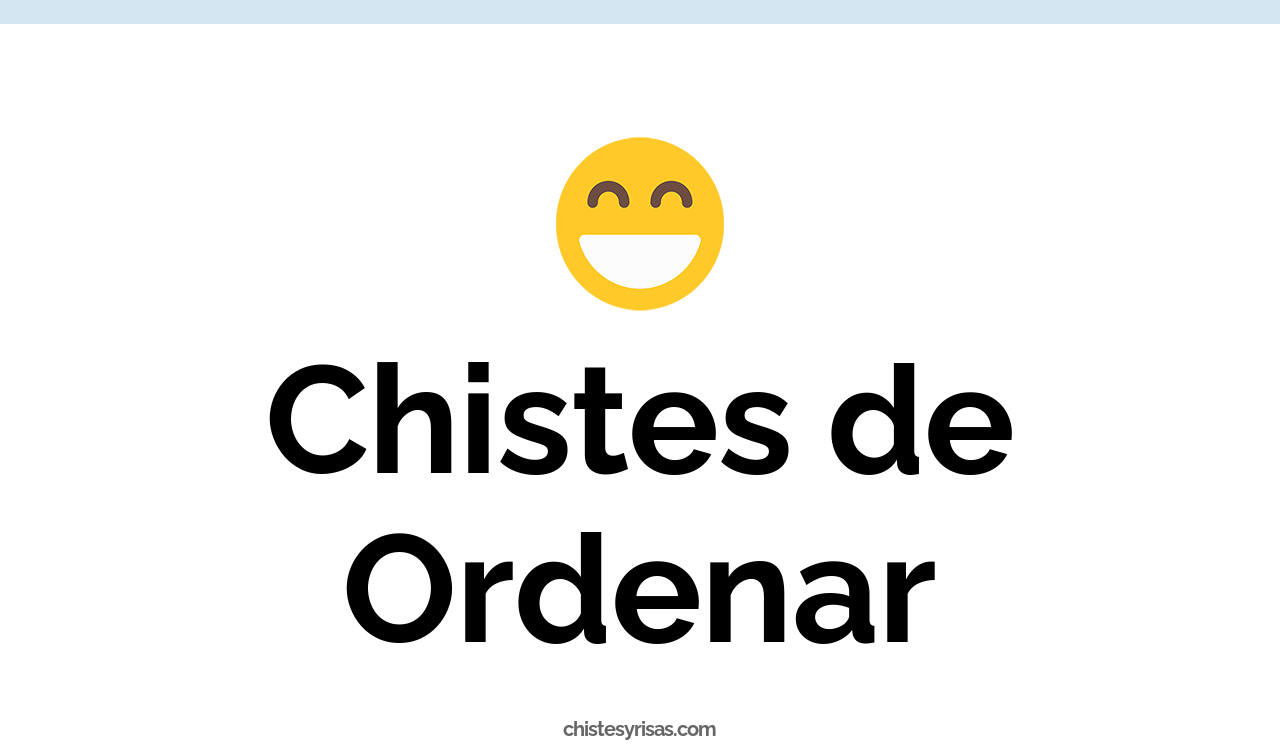 chistes de ordenar