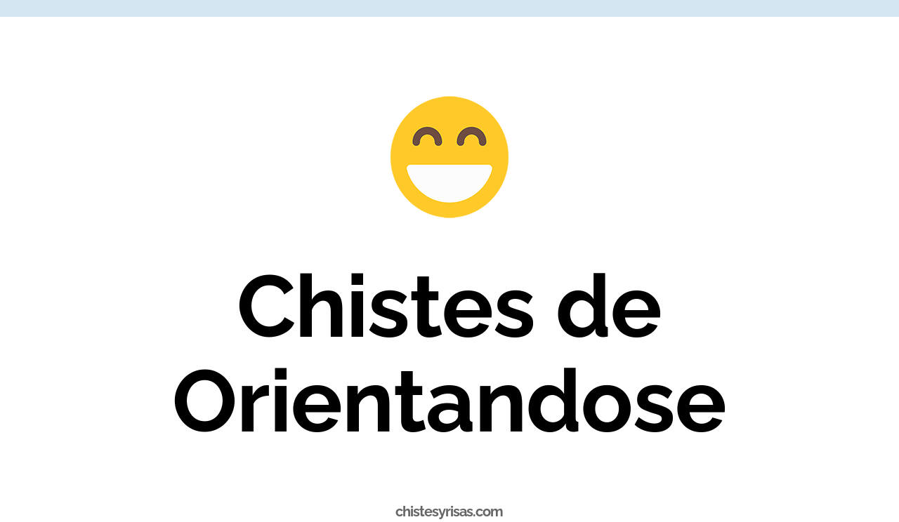 chistes de orientandose