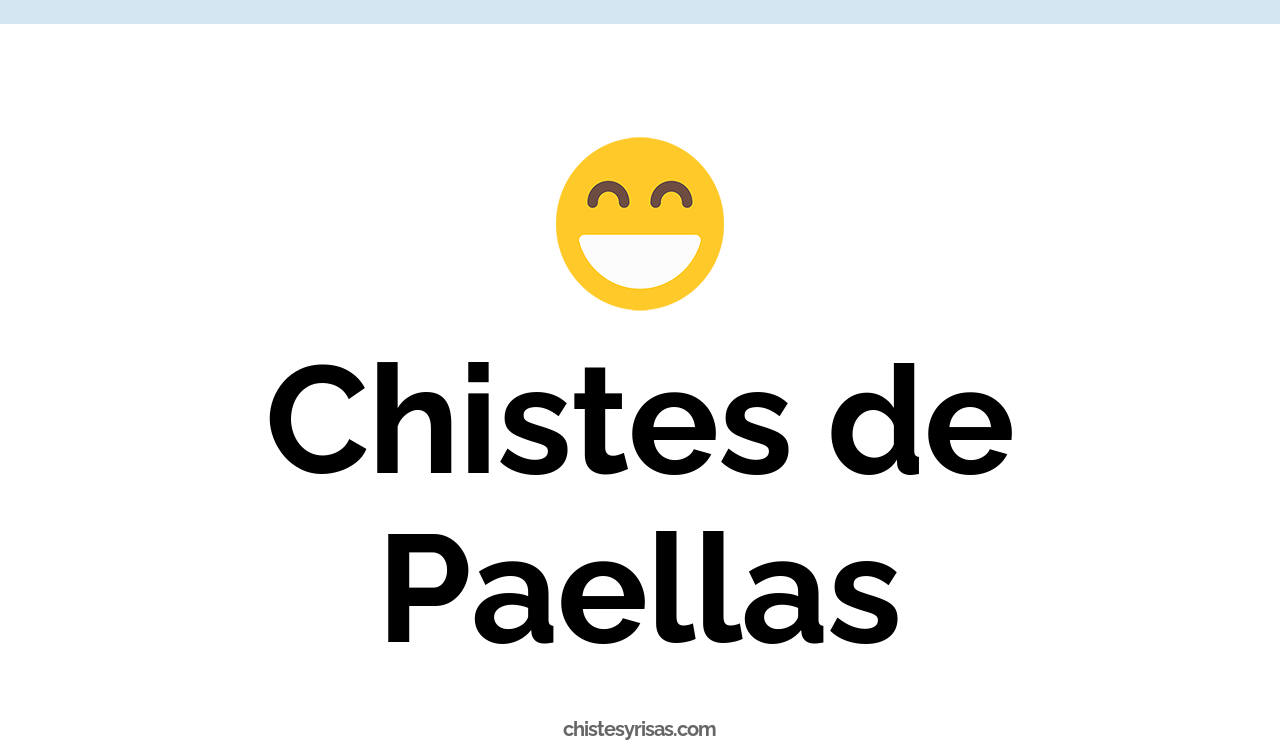 chistes de paellas