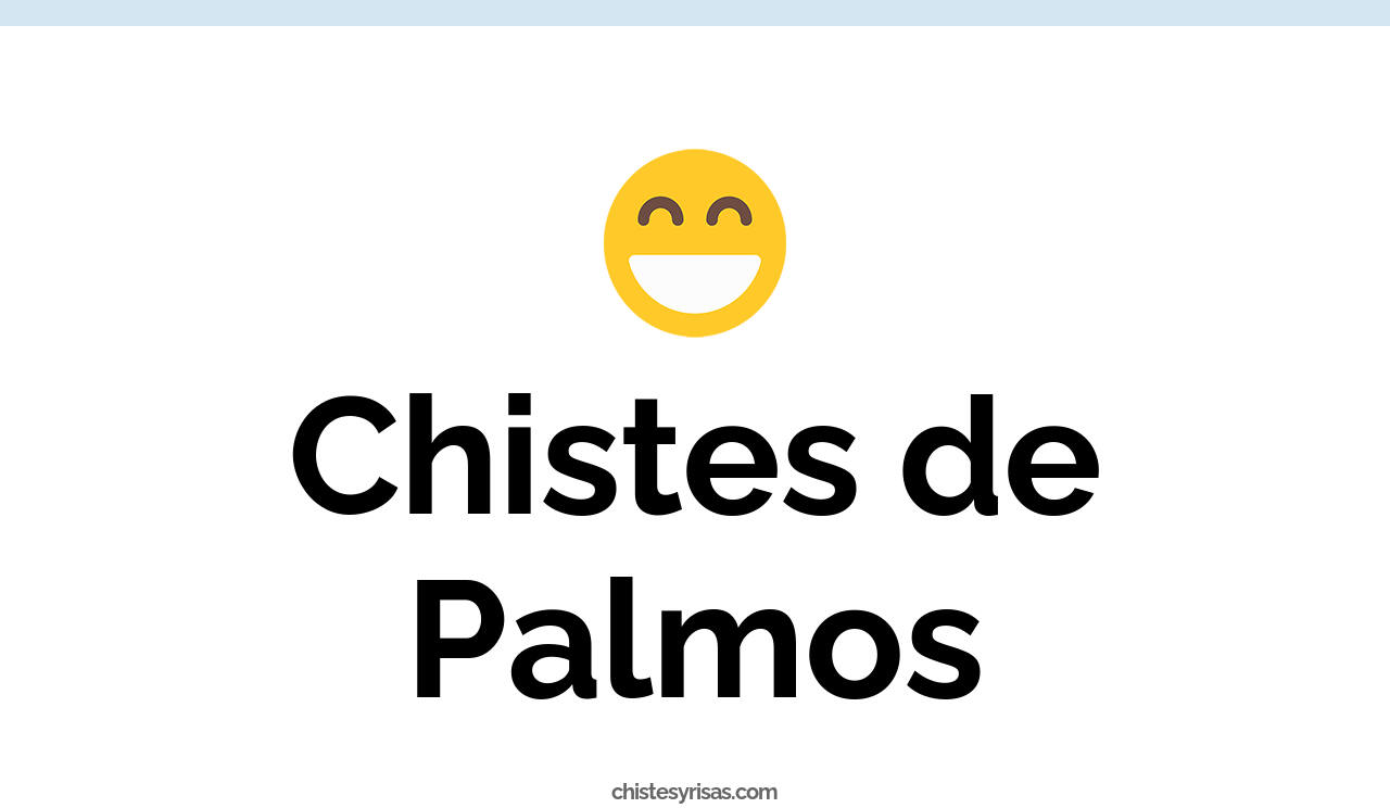 chistes de palmos