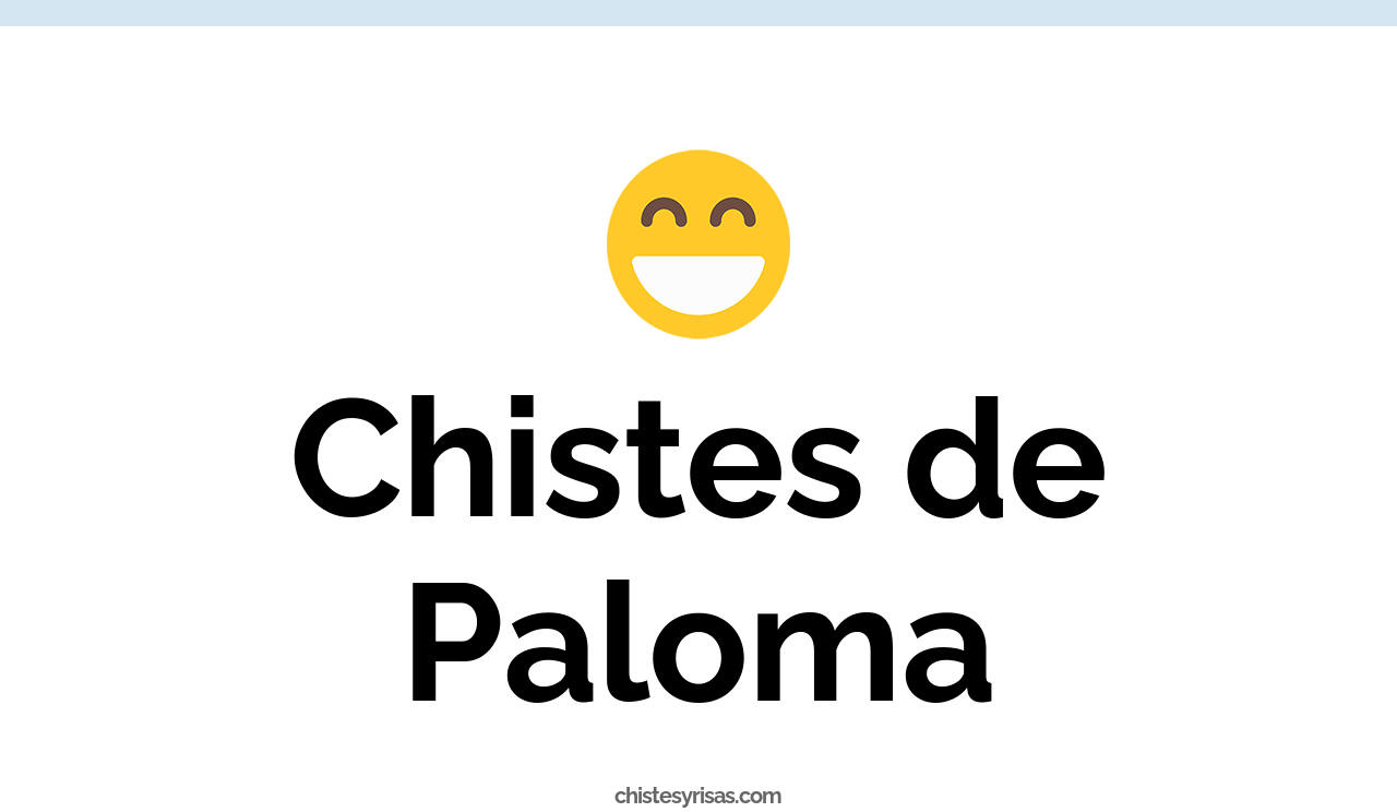 chistes de paloma