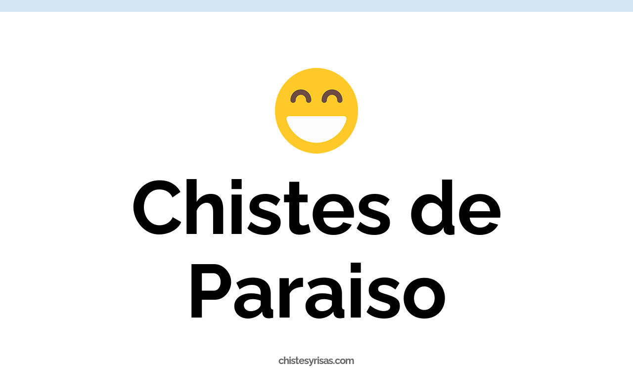chistes de paraíso