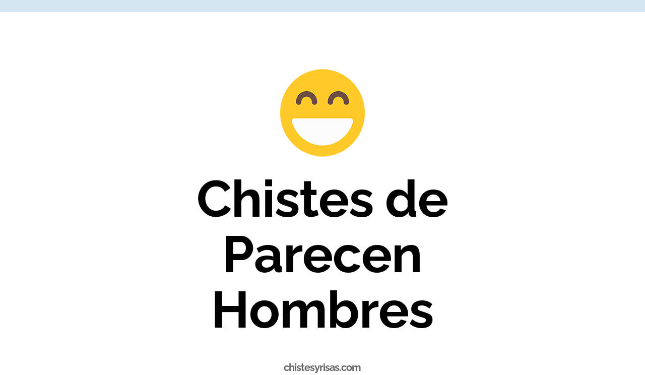 chistes de parecen hombres