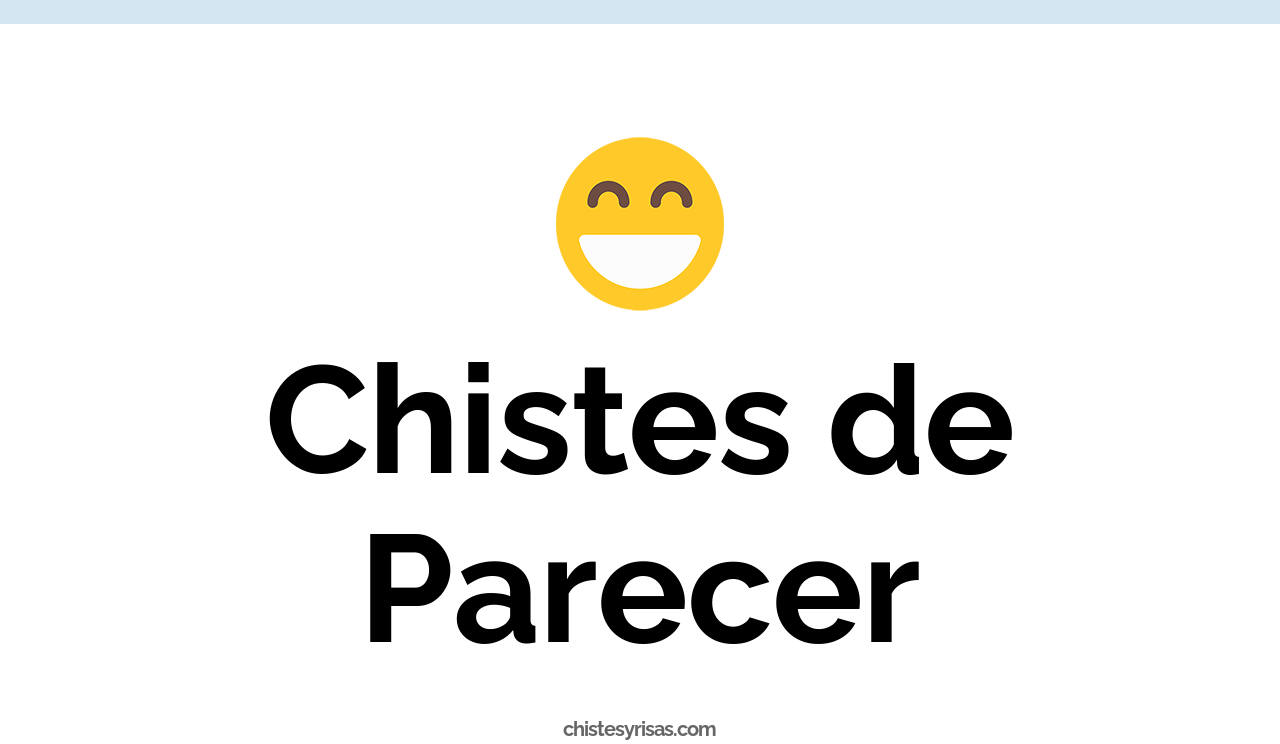 chistes de parecer