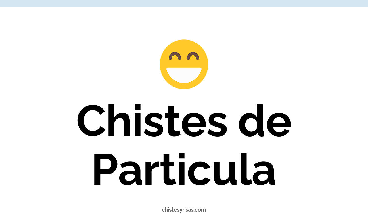 chistes de partícula