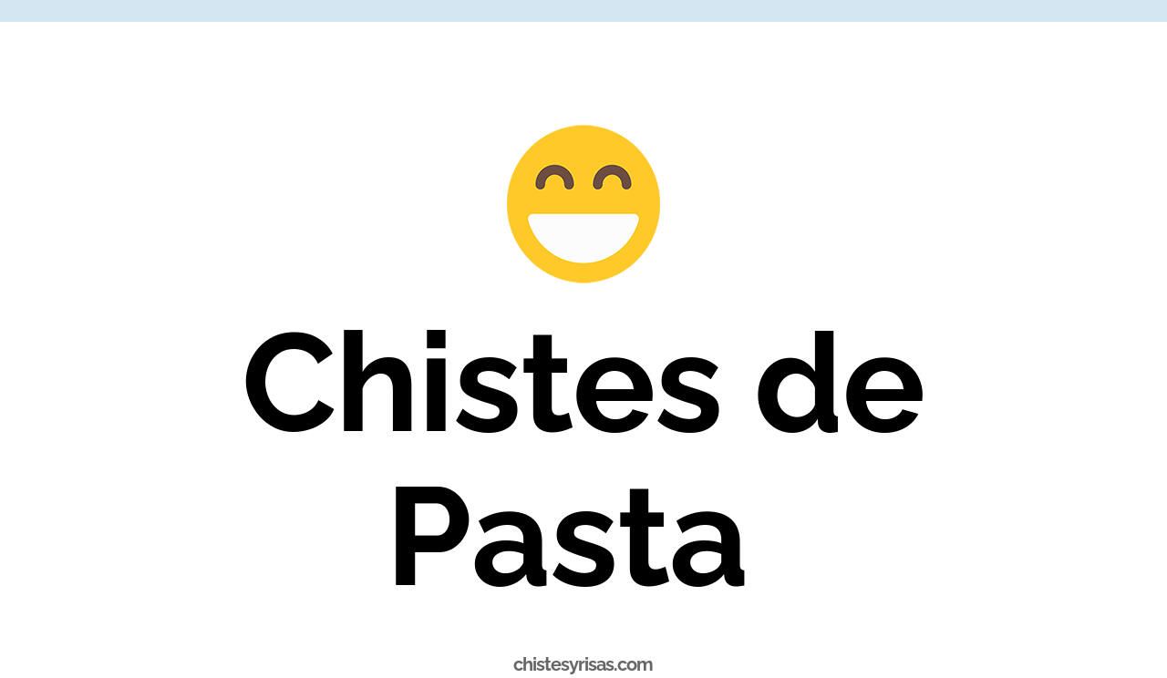 chistes de pasta