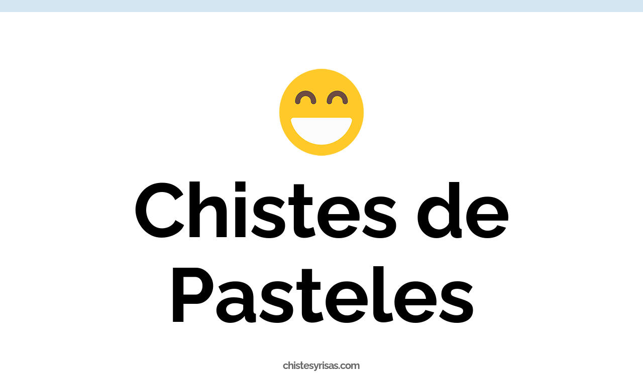chistes de pasteles