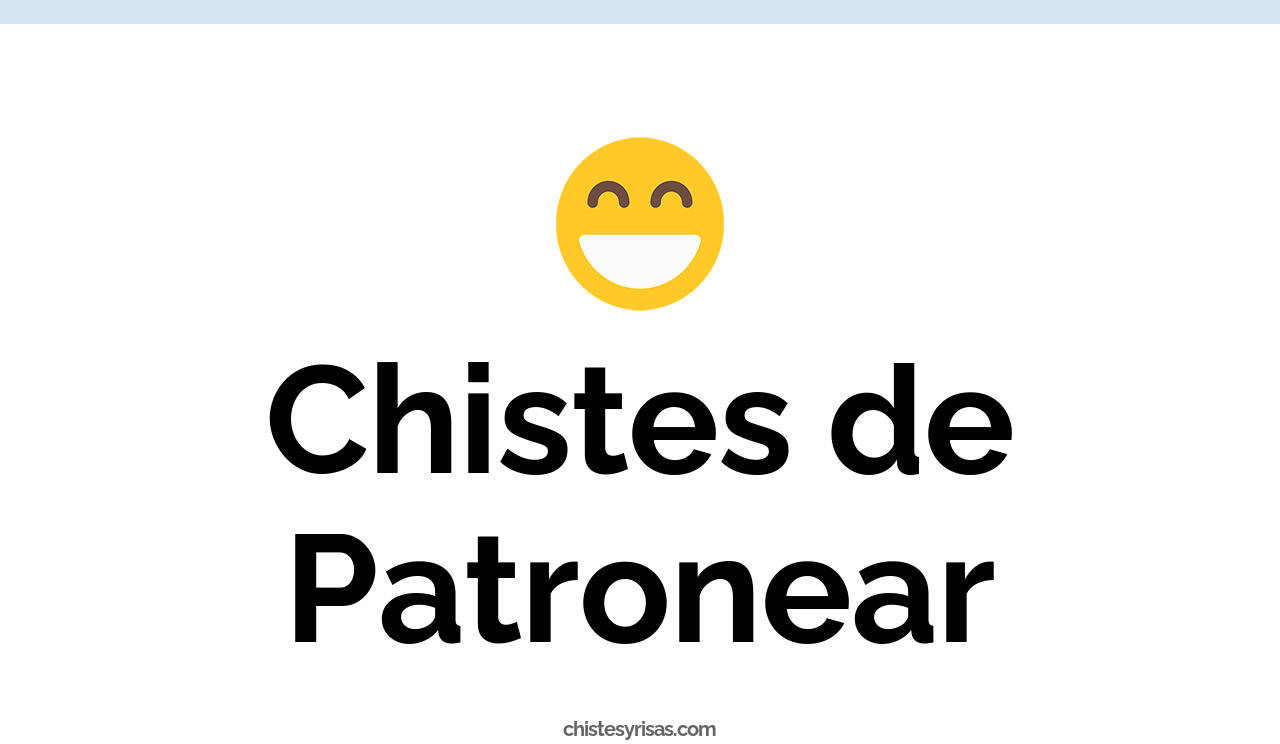 chistes de patronear