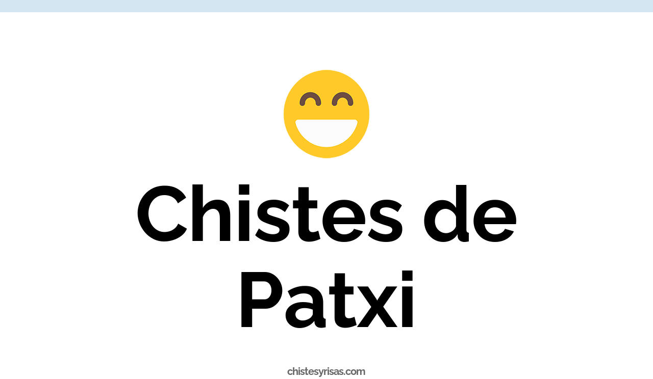 chistes de patxi
