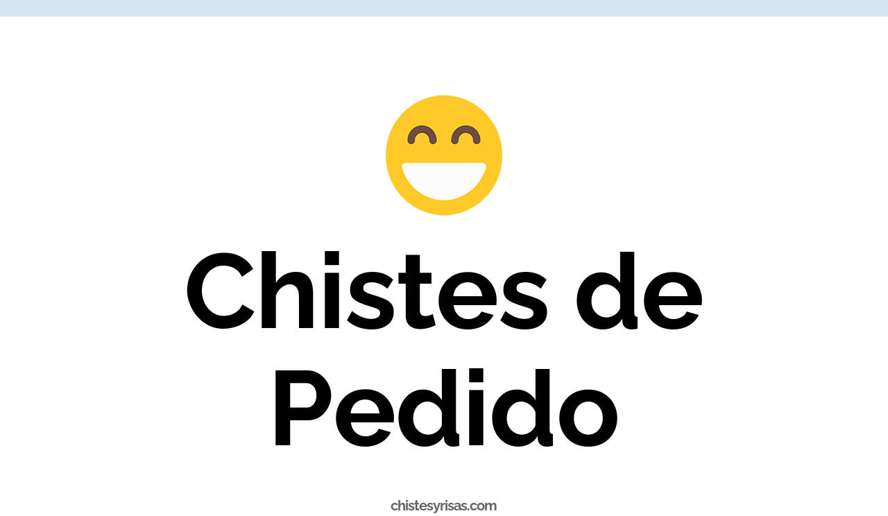 chistes de pedido