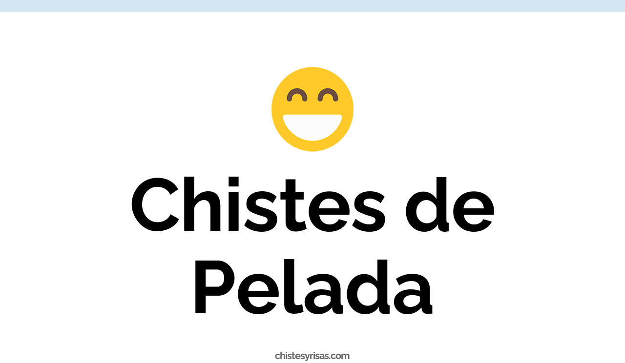 chistes de pelada