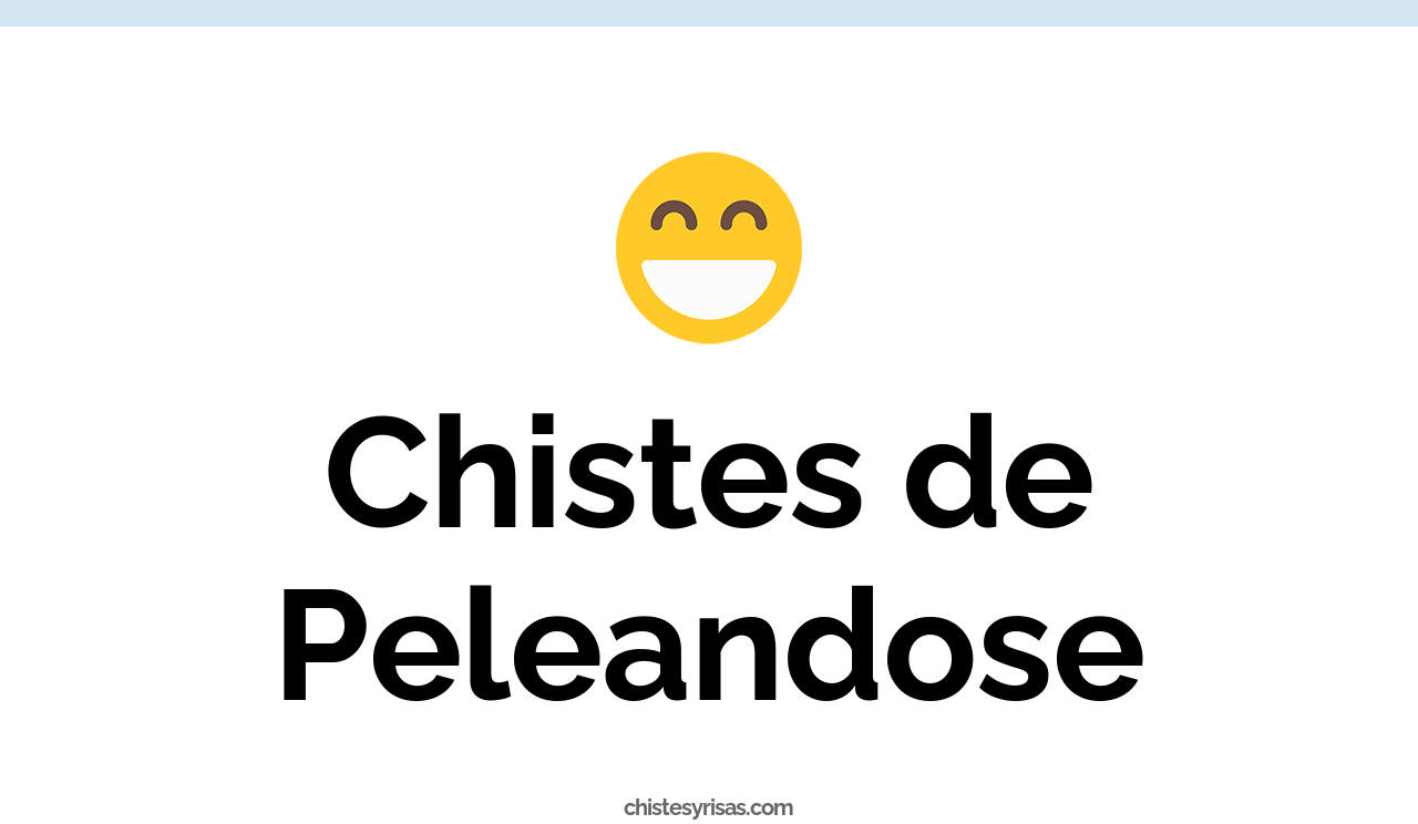 chistes de peleandose