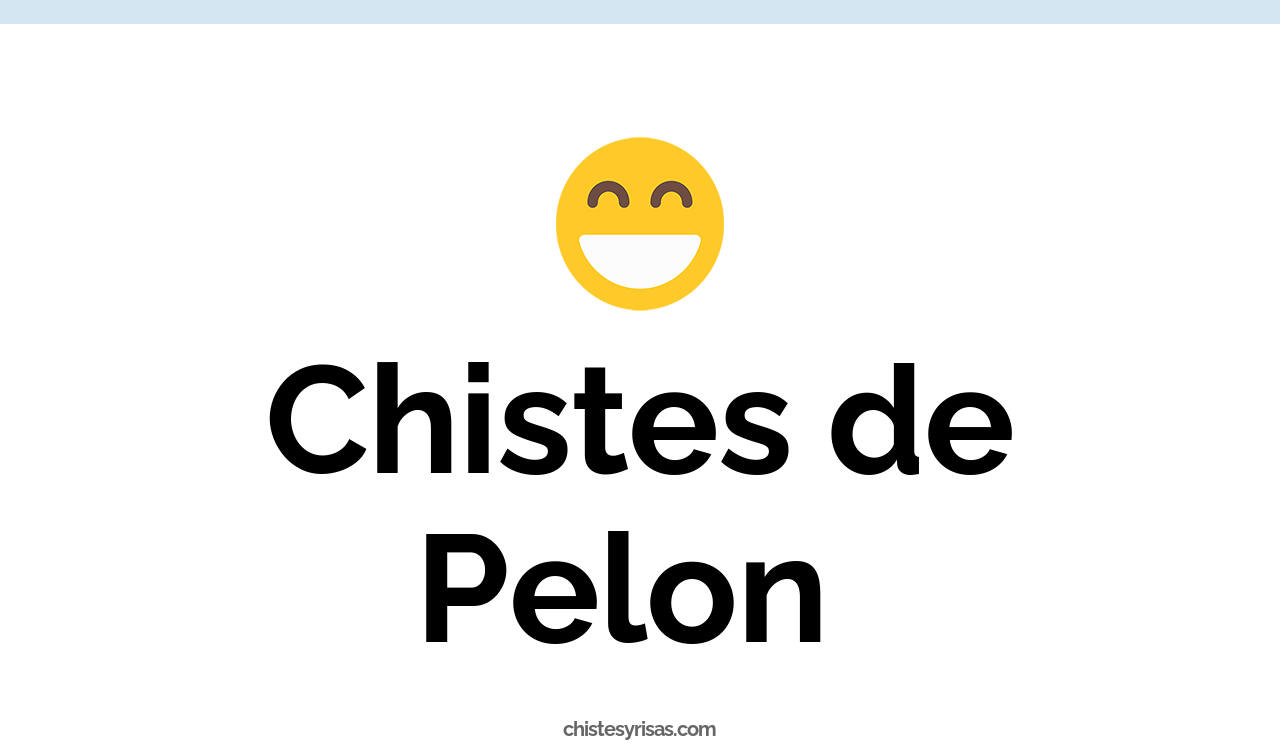 chistes de pelon