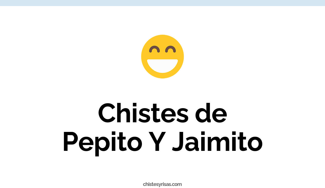 chistes de pepito y jaimito