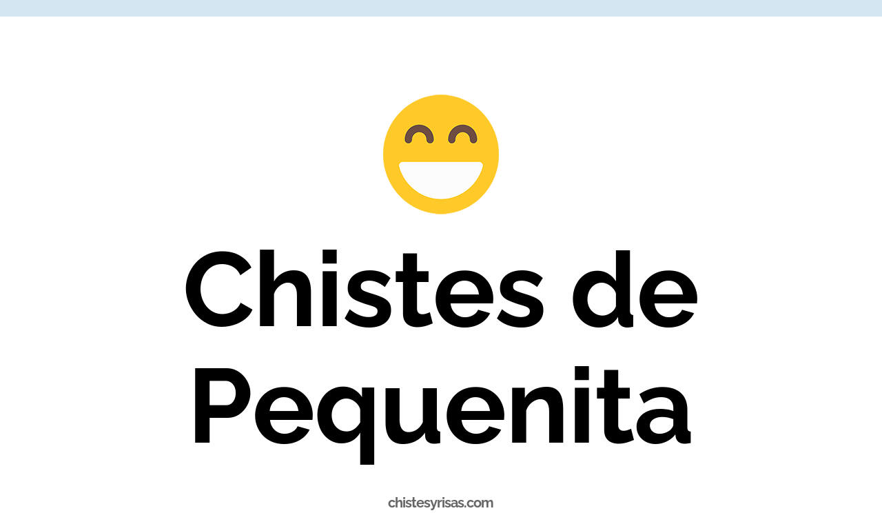 chistes de pequenita