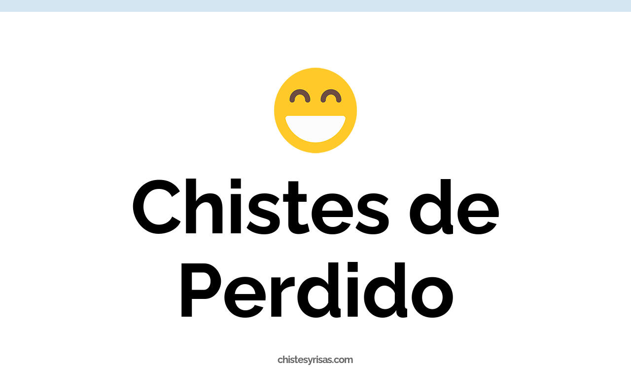 chistes de perdido