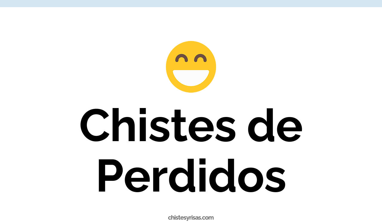chistes de perdidos