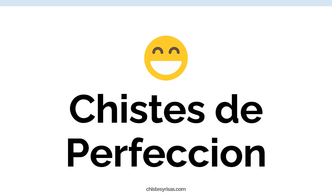 chistes de perfección