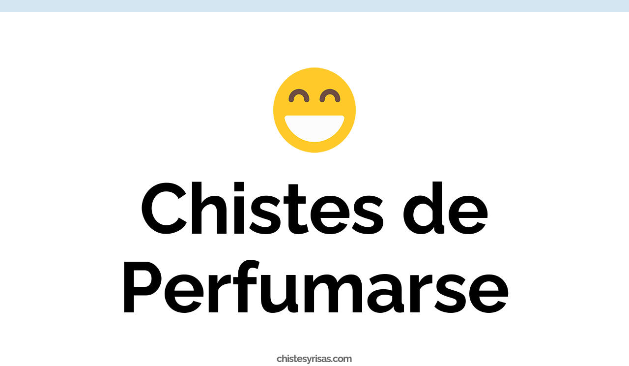 chistes de perfumarse