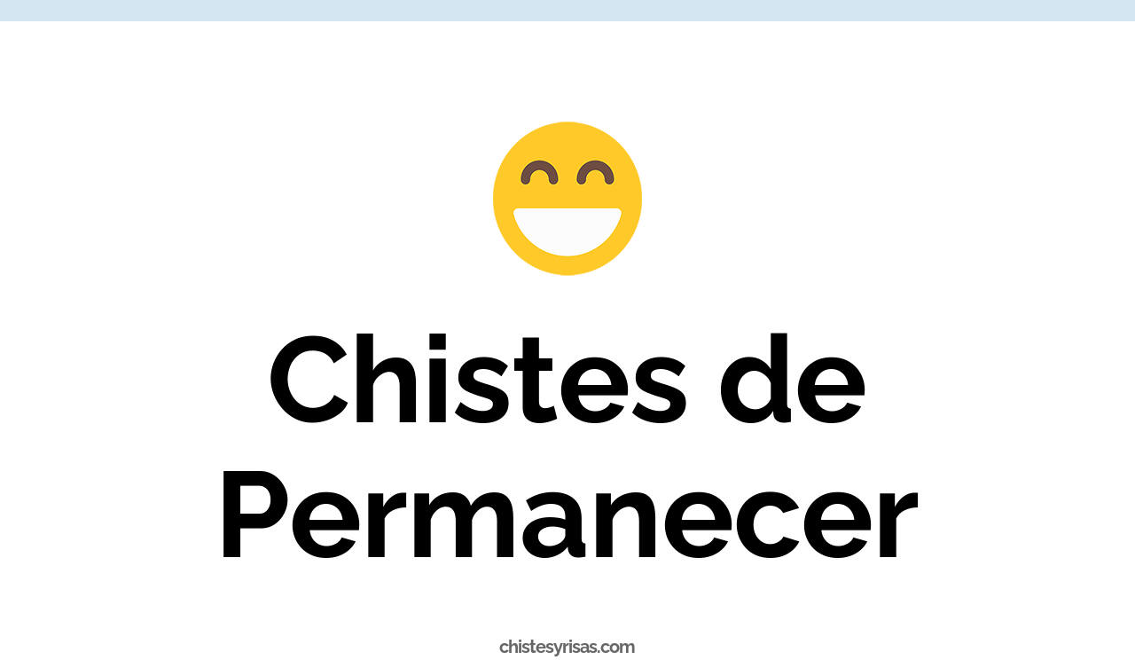 chistes de permanecer