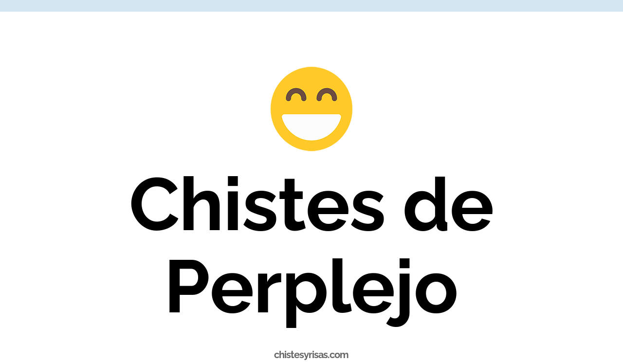chistes de perplejo