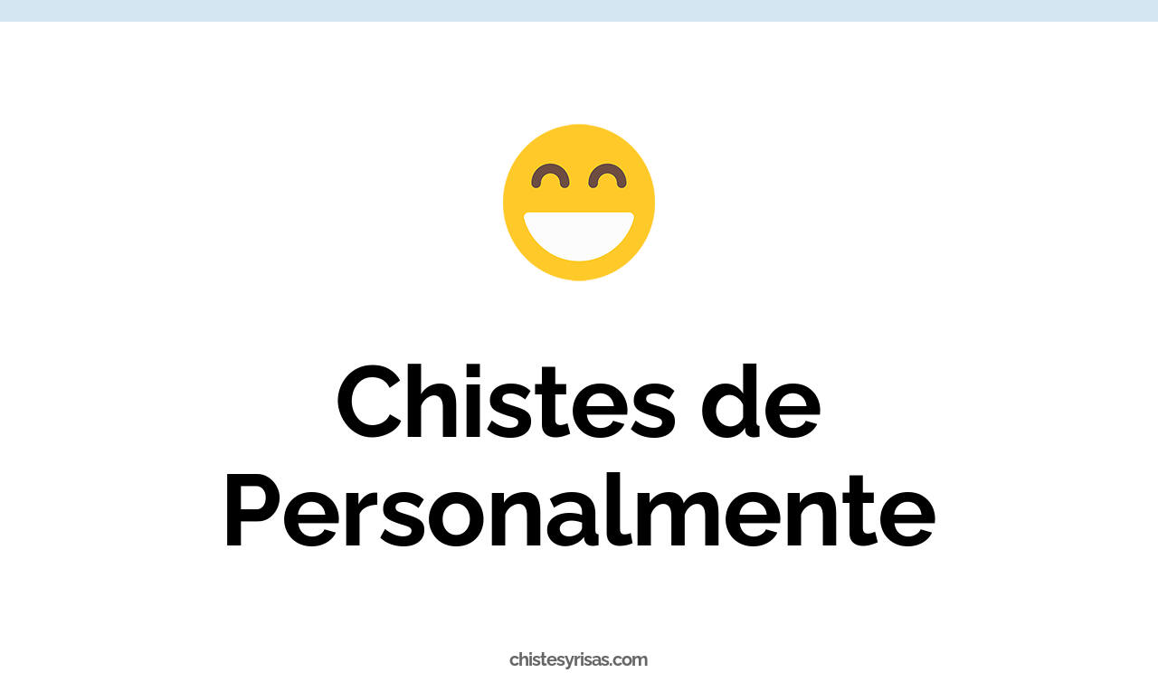chistes de personalmente