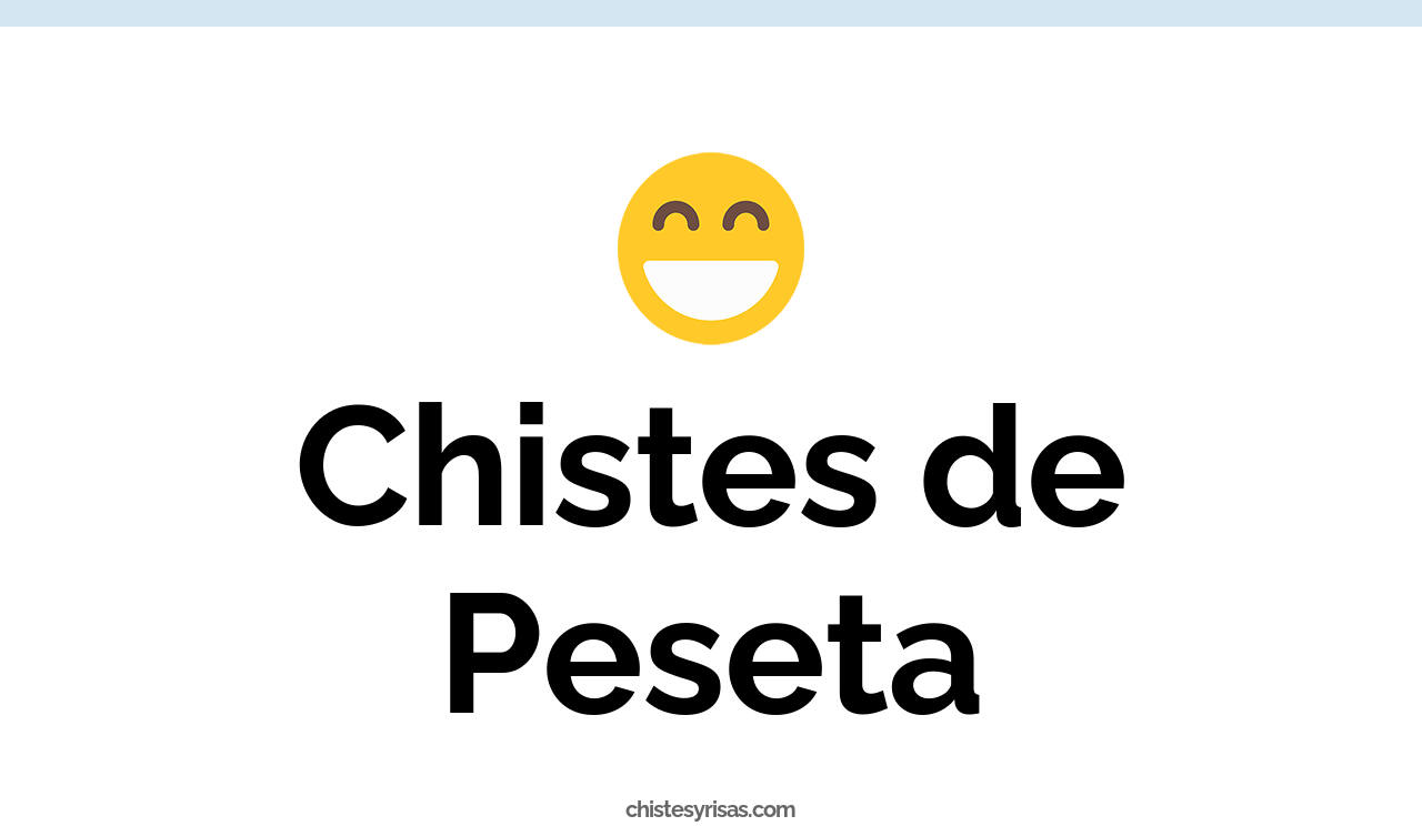chistes de peseta