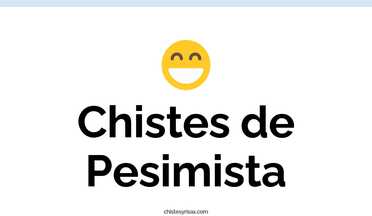 chistes de pesimista