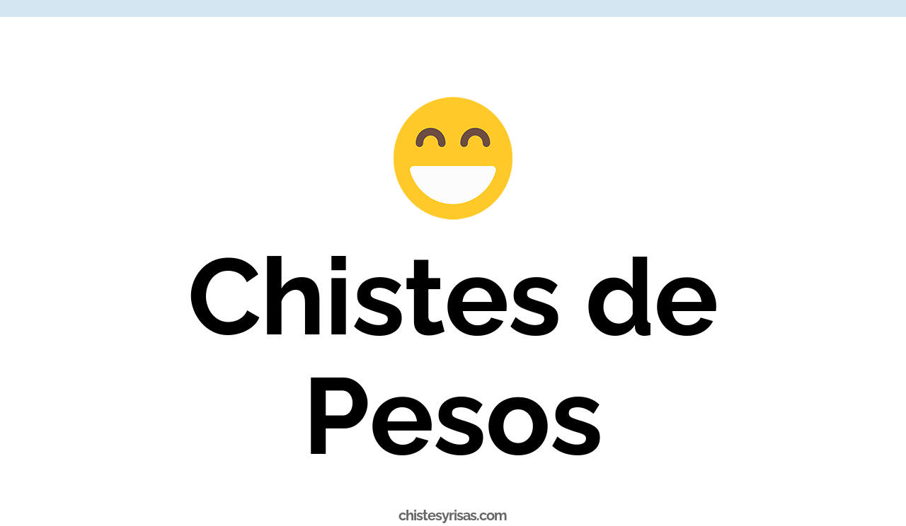 chistes de pesos