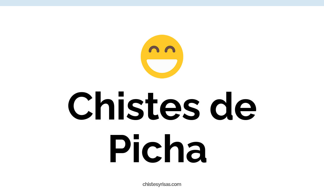 chistes de picha