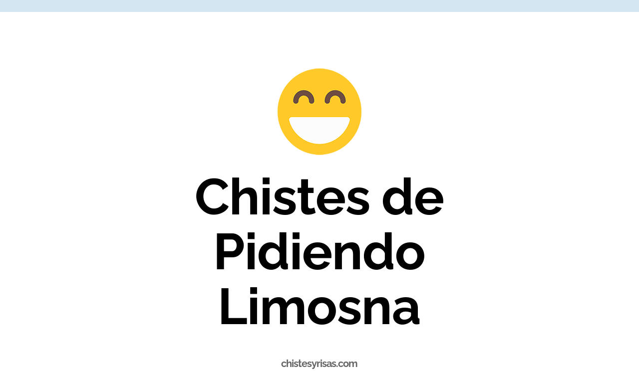 chistes de pidiendo limosna