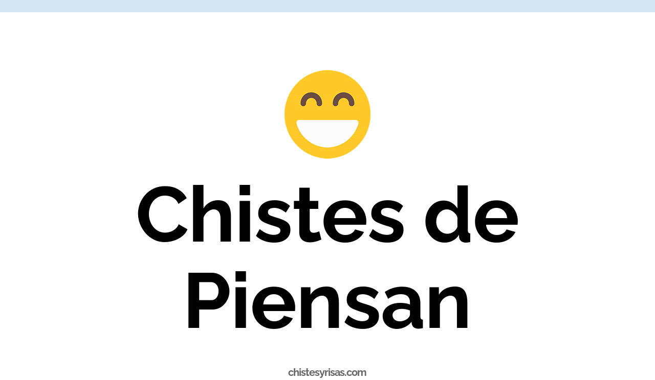 chistes de piensan