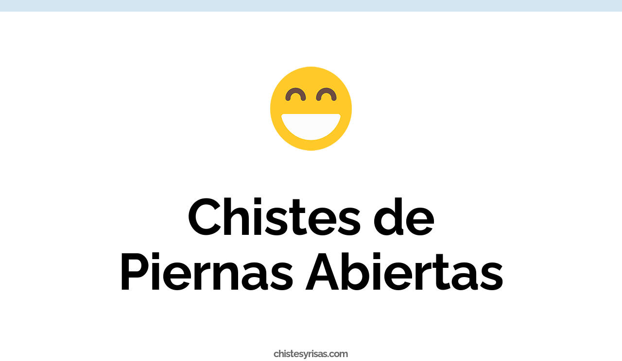 chistes de piernas abiertas