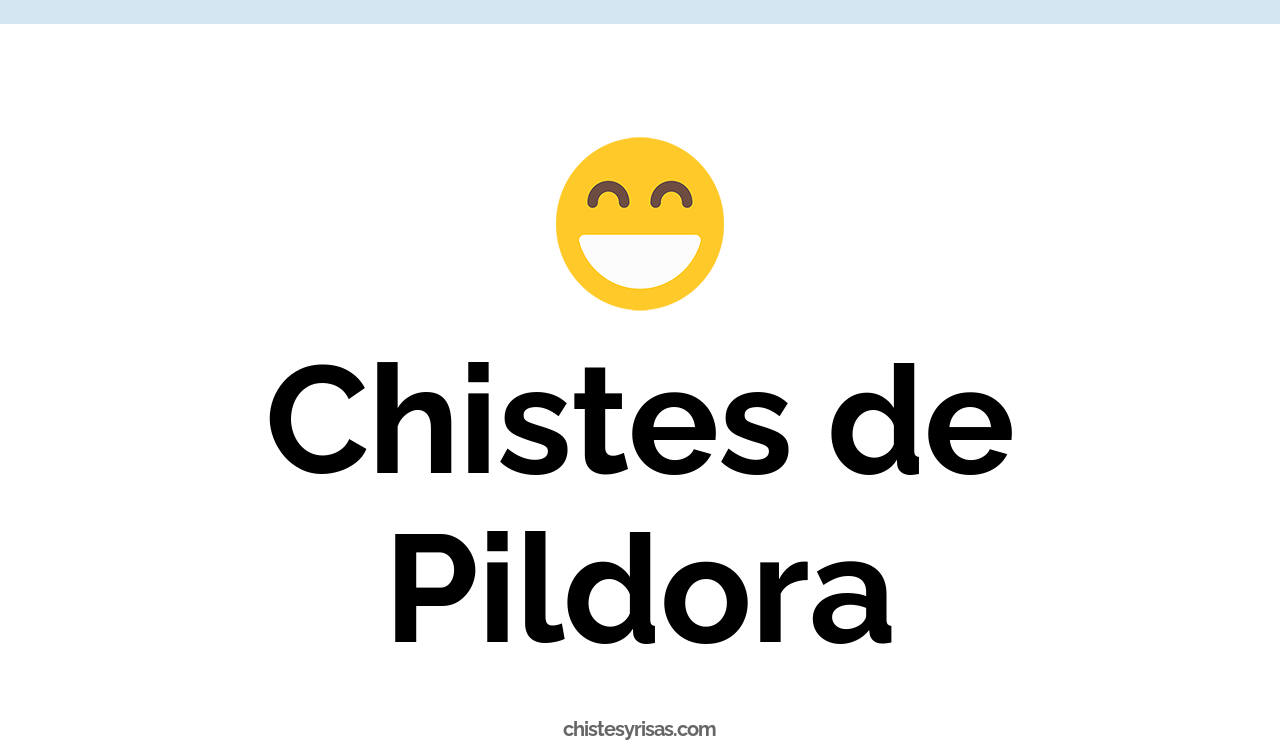 chistes de píldora