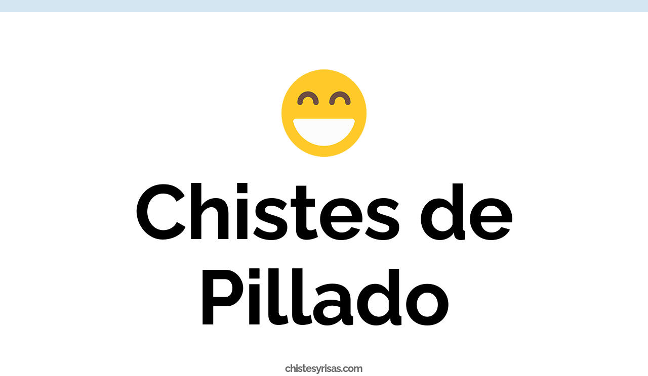 chistes de pillado