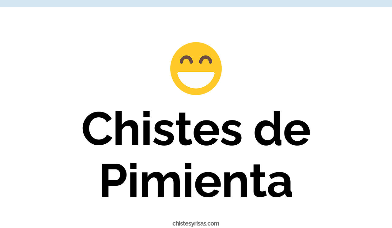chistes de pimienta