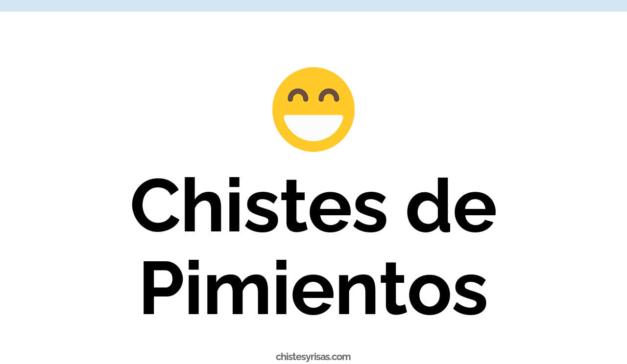 chistes de pimientos