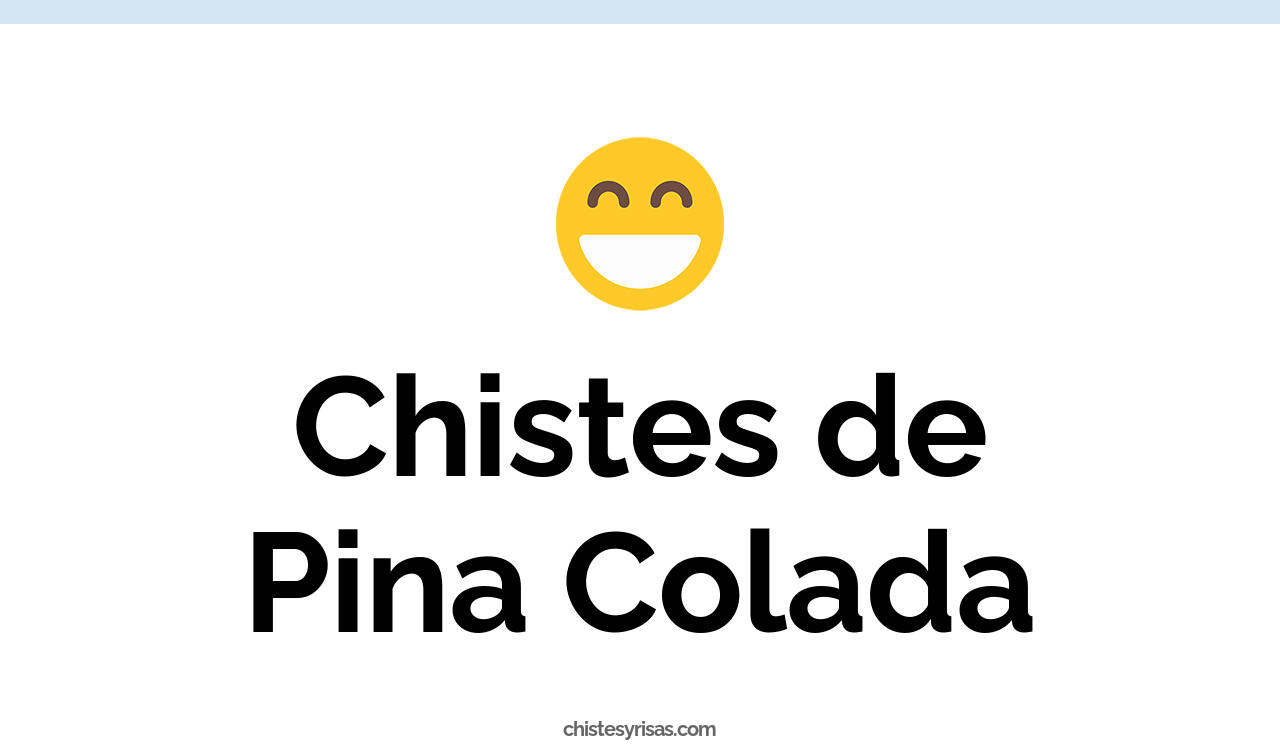 chistes de pina colada
