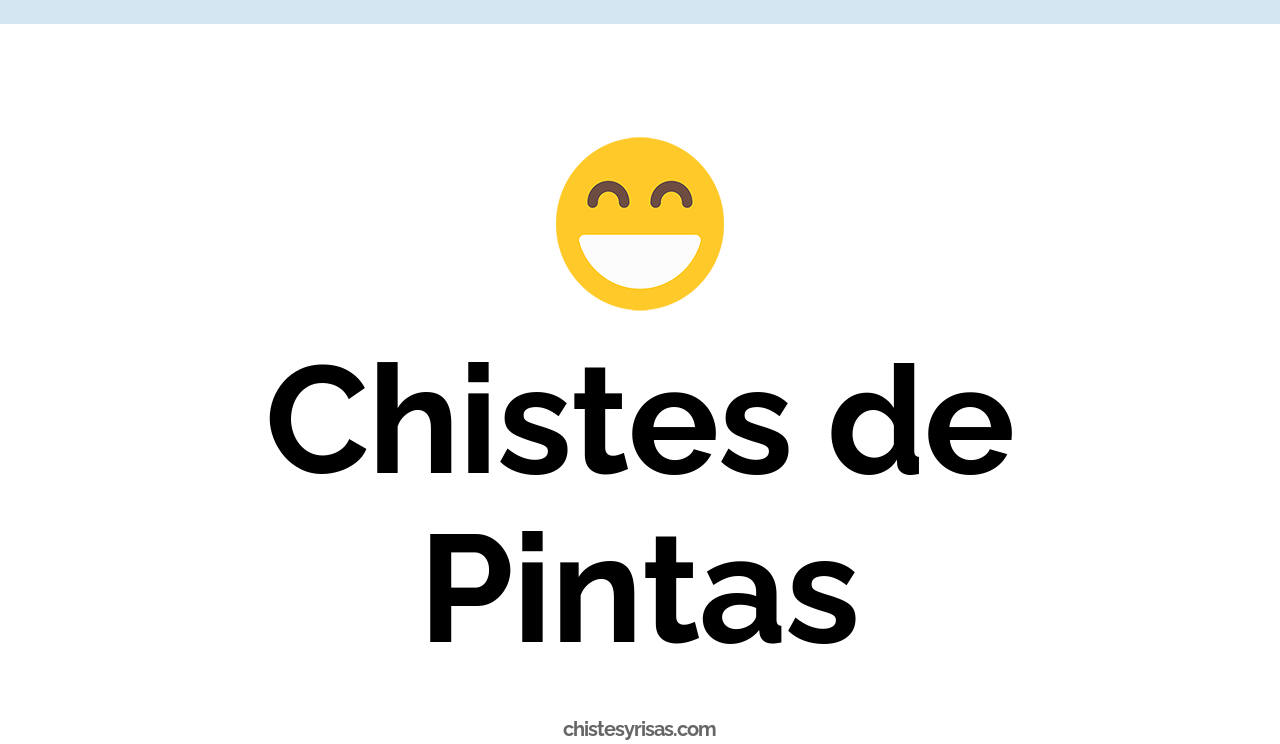 chistes de pintas