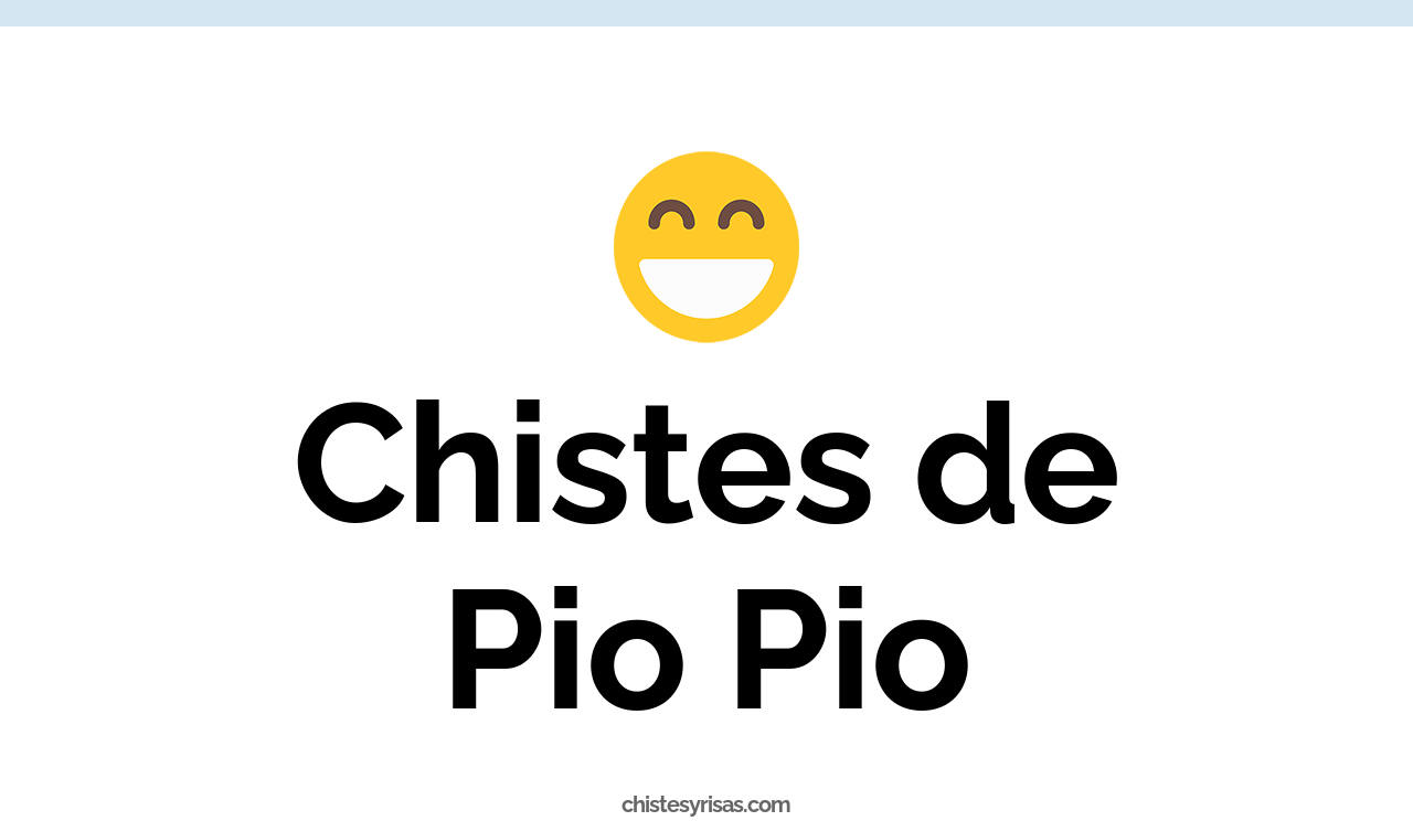 chistes de pio pio