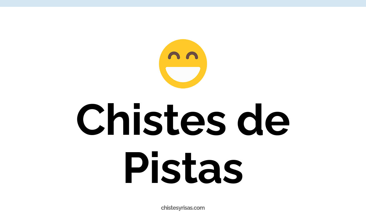 chistes de pistas