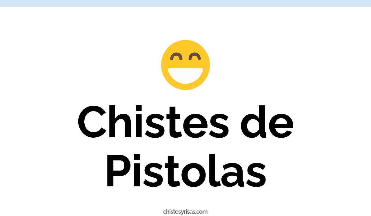chistes de pistolas
