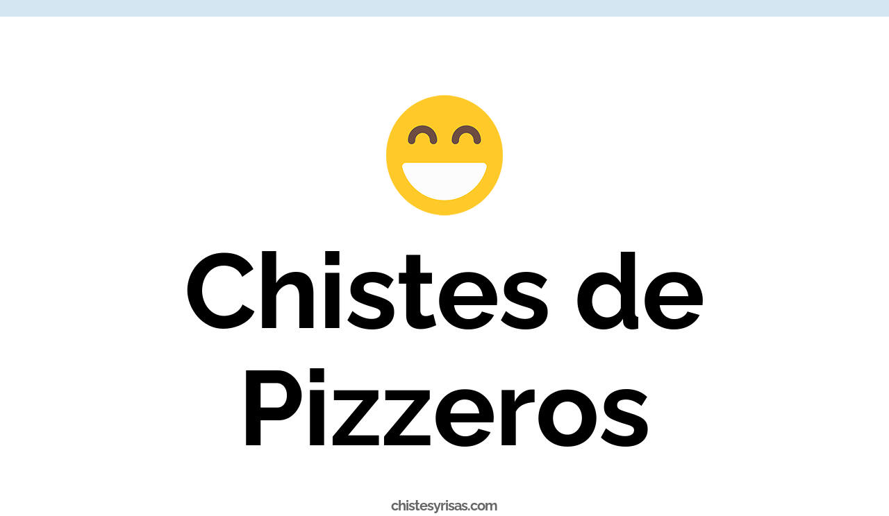 chistes de pizzeros