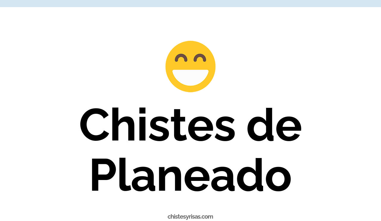 chistes de planeado