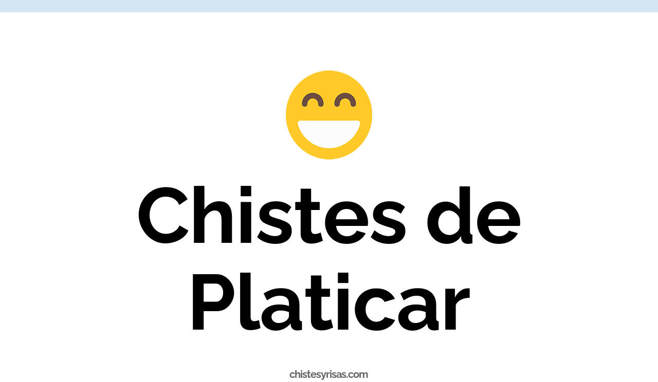 chistes de platicar