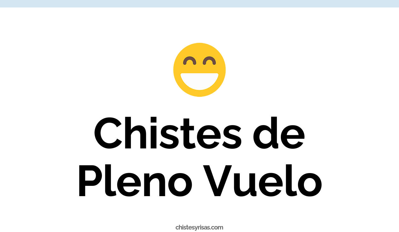 chistes de pleno vuelo